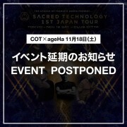 【COT x ageHa Sacred Technology 1st Tour】開催延期のお知らせ