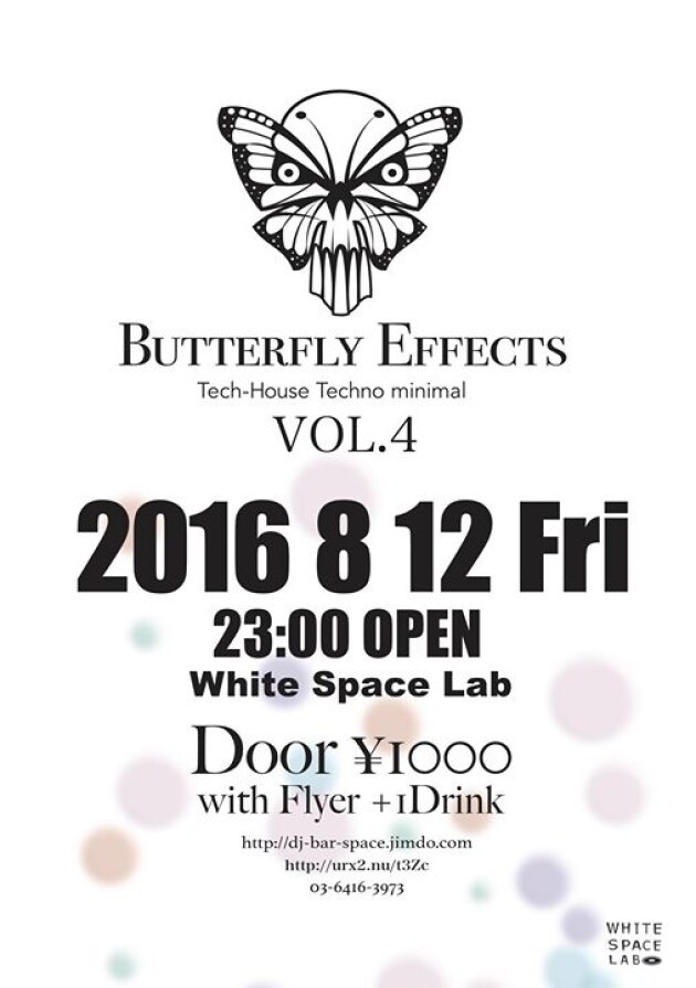 Iflyer Butterfly Effects Vol 4 バタフライエフェクト 渋谷 White Space Lab 東京都